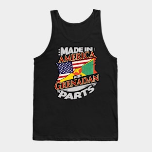 Made In America With Grenadan Parts - Gift for Grenadan From Grenada Tank Top